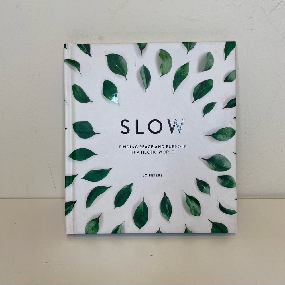 FREE W PURCHASE  Slow: Finding Peace and Purpose in a Hectic World Jo Peters